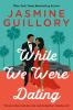 Book cover for "While we were dating".