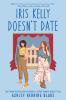 Book cover for "Iris Kelly doesn't date".