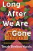 Book cover for Long after we are gone.