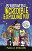 Book cover for "Ben Braver and the incredible exploding kid".