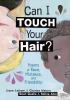 Book cover for "Can I touch your hair?"