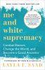 Book cover for "Me and white supremacy"