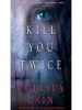 Book cover for "Kill You Twice"