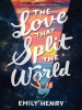 Book cover for "The Love That Split the World"
