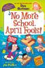 Book cover for "No more school, April fools!".