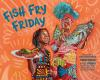 Book cover for "Fish fry Friday"
