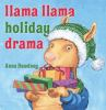 Book cover for "Llama Llama holiday drama".