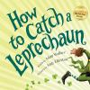 Book cover for "How to catch a leprechaun".