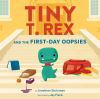 Book cover for "Tiny T. Rex and the first-day oopsies".