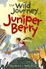 Book cover for "The wild journey of Juniper Berry"