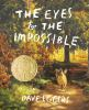 Book cover for "The eyes & the impossible"