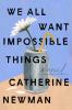 Book cover for "We all want impossible things"