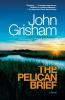Book cover for "The pelican brief"