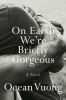 Book cover for "On earth we're briefly gorgeous"