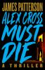 Book cover for "Alex Cross must die".