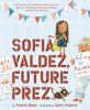 Book cover for "Sofia Valdez, future prez".