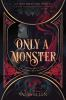 Book cover for "Only a monster"
