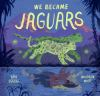 Book cover for "We became jaguars"