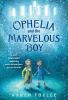 Book cover for "Ophelia and the marvelous boy"