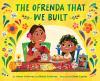 Book cover for "The ofrenda that we built"