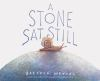 Book cover for "A stone sat still"