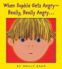 Book cover for "When Sophie gets angry--really, really angry"