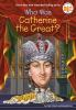 Book cover for "Who was Catherine the Great?".