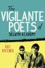 Book cover for "The vigilante poets of Selwyn Academy"
