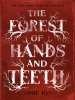 Book cover for "The Forest of Hands and Teeth"