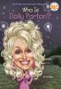 Book cover for "Who is Dolly Parton?".