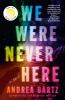 Book cover for "We were never here"