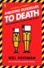 Book cover for "Amusing ourselves to death"