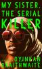 Book cover for "My sister, the serial killer"