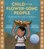 Book cover for "Child of the flower-song people"