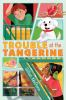 Book cover for "Trouble at the Tangerine"