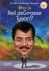 Book cover for "Who is Neil deGrasse Tyson?".