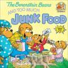 Book cover for "The Berenstain bears and too much junk food".