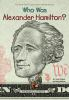 Book cover for "Who was Alexander Hamilton?".