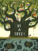 Book cover for "Be a tree!"