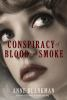 Book cover for "Conspiracy of blood and smoke".