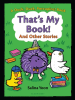 Book cover for "That's My Book! and Other Stories".