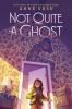 Book cover for "Not quite a ghost"