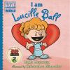 Book cover for "I am Lucille Ball".