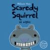 Book cover for "Scaredy Squirrel at night".
