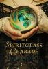 Book cover for "The spiritglass charade".
