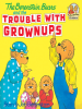 Book cover for "The Berenstain Bears and the Trouble with Grownups".