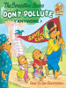 Book cover for "The Berenstain Bears Don't Pollute (Anymore)".