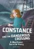 Book cover for "Constance and the dangerous crossing".