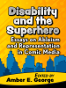 Book cover for "Disability and the Superhero"