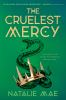 Book cover for "The cruelest mercy".